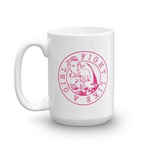Fight Like A Girl Mug - 15 oz.